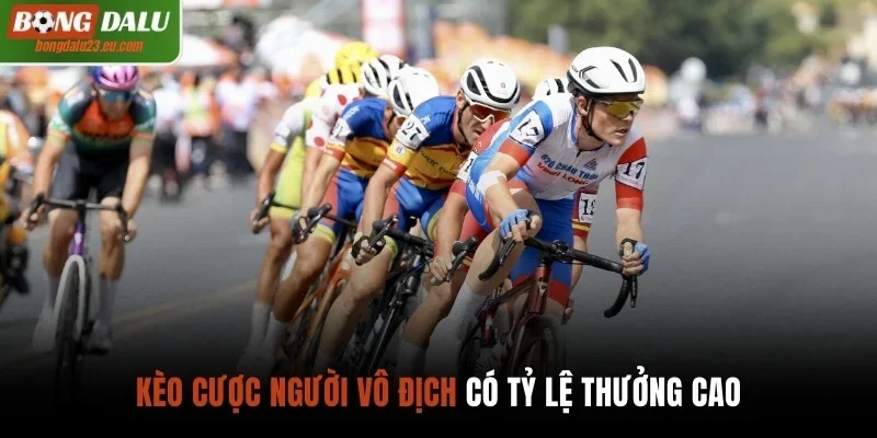 Kèo cược người vô địch có tỷ lệ thưởng cao