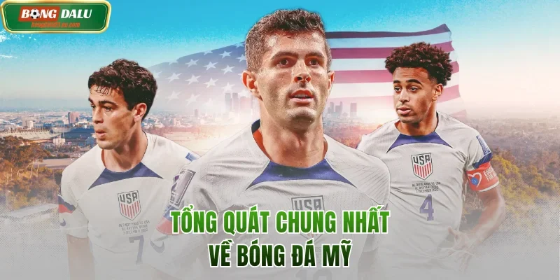 Tổng quát chung về bóng đá Mỹ